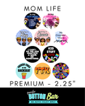 Mom Life Premium (2.25") Buttons