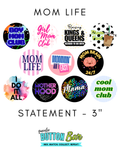 Mom Life Statement (3") Buttons